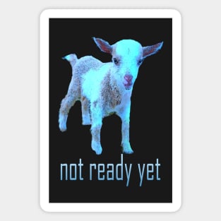 Severance Goat Not Ready Yet in Blue Font 2 Magnet